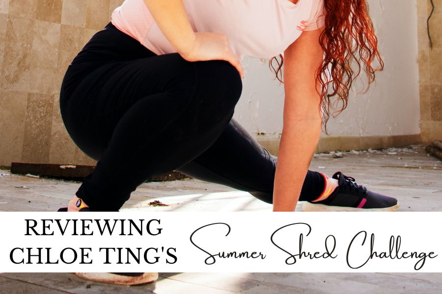 reviewing Chloe ting's summer shred challenge