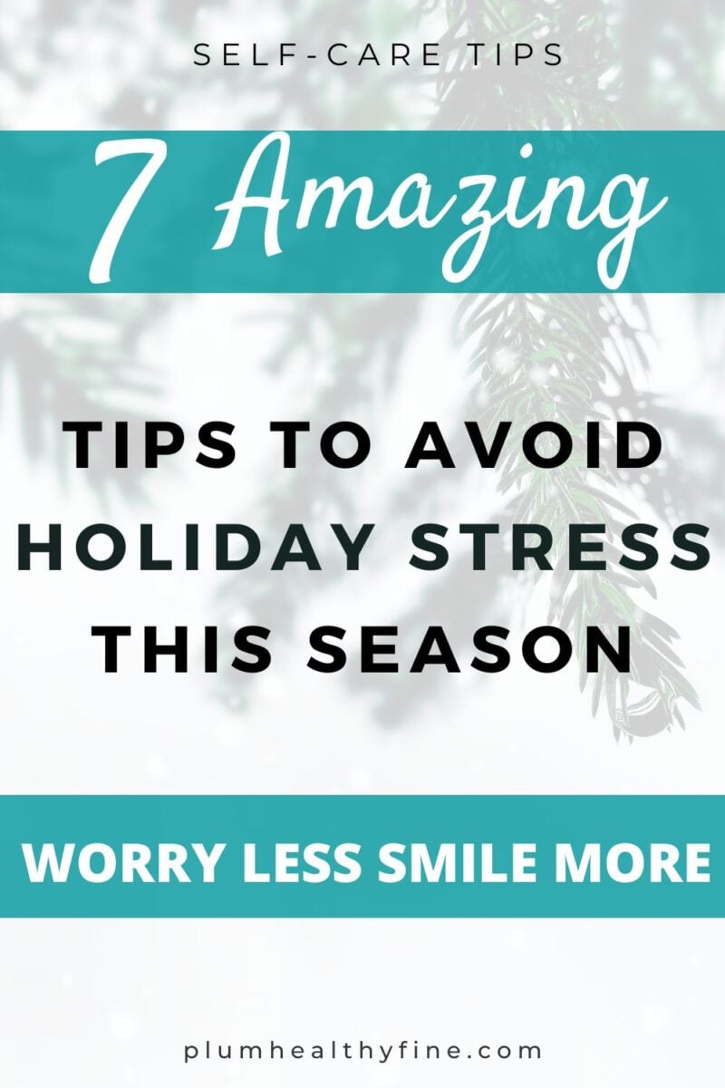 7 Amazing Tips To Avoid Holiday Stress This Season