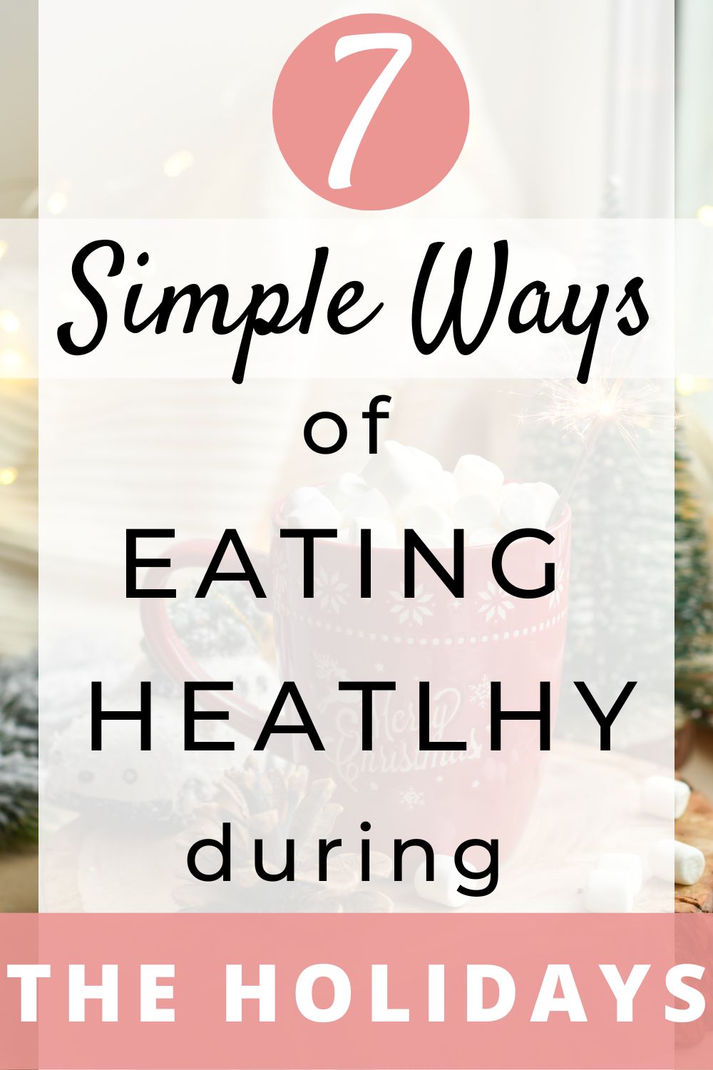 7 Simple Ways Of Eating Healthy During The Holidays