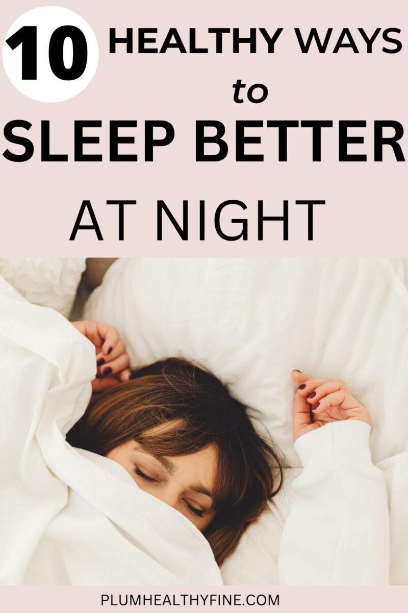 How To Sleep Better At Night - 10 Good Things To Do During Bedtime