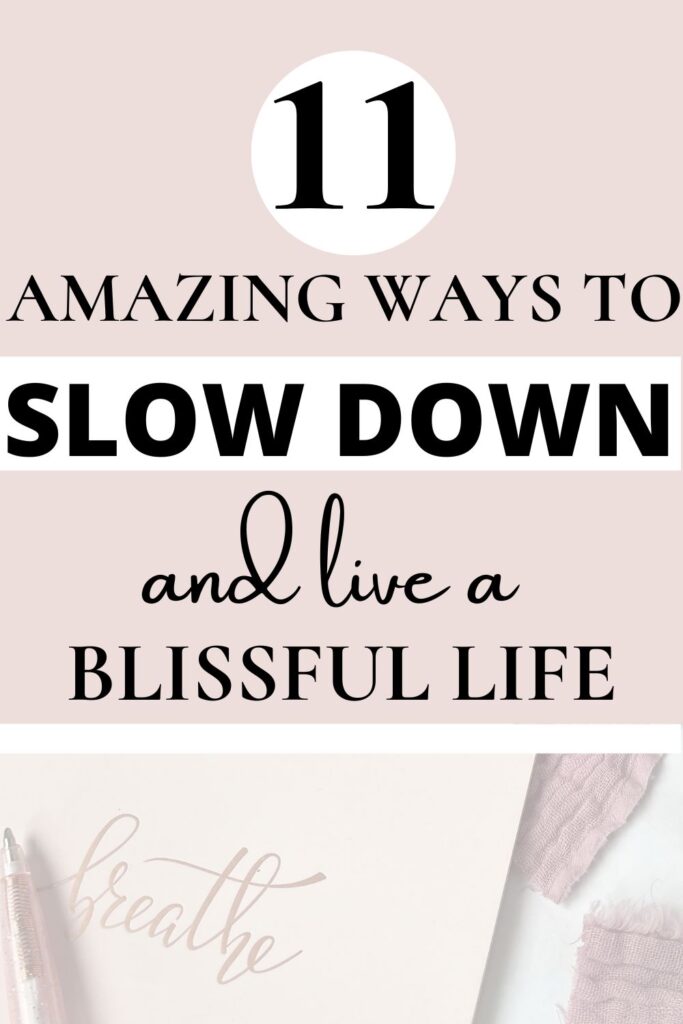 11 amazing ways to slow down