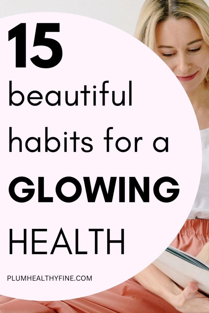 15 habits for body wellness and glowing health