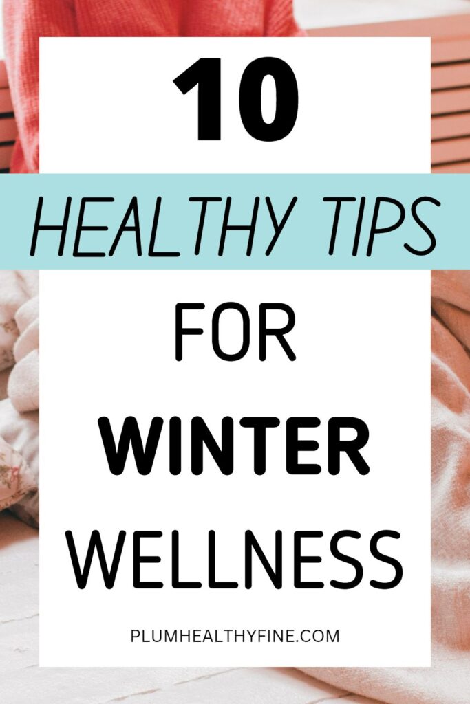 10 wellness health tips for winter