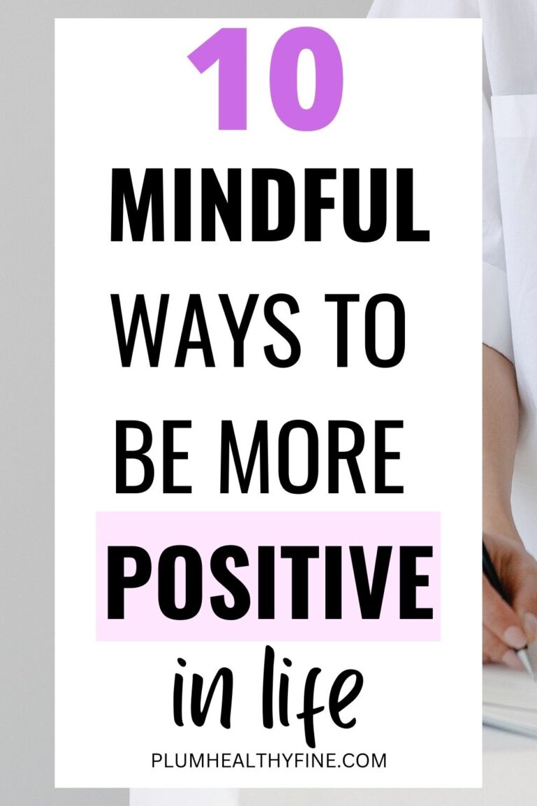 How To Be A More Positive Person (10 Mindful Habits)