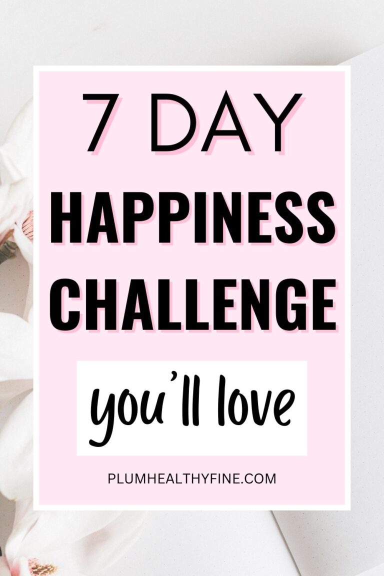 7Day Happiness Challenge To Lift Your Spirits
