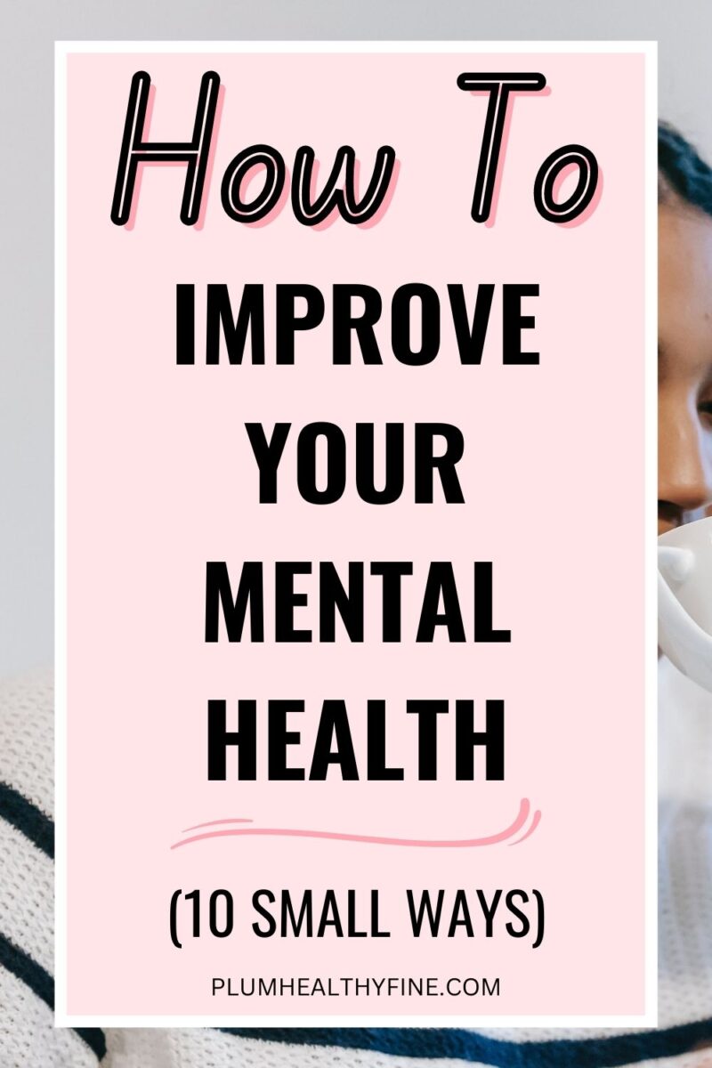 10 Simple Everyday Habits To Improve Your Mental Health