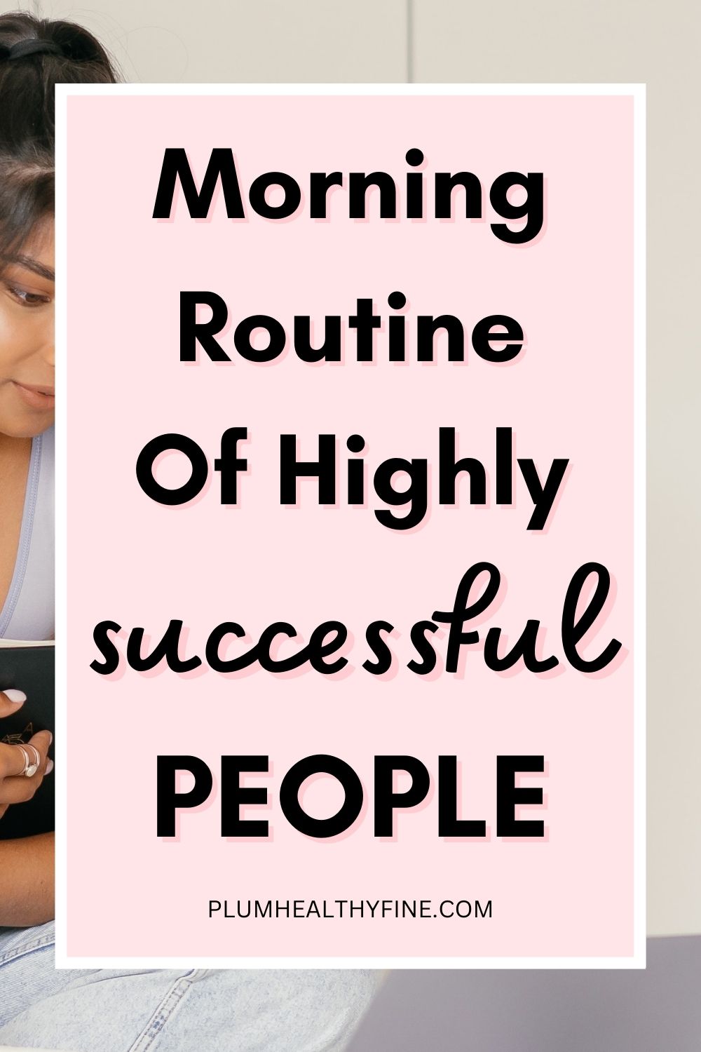 7 Morning Habits Of Successful People That Set Them Apart