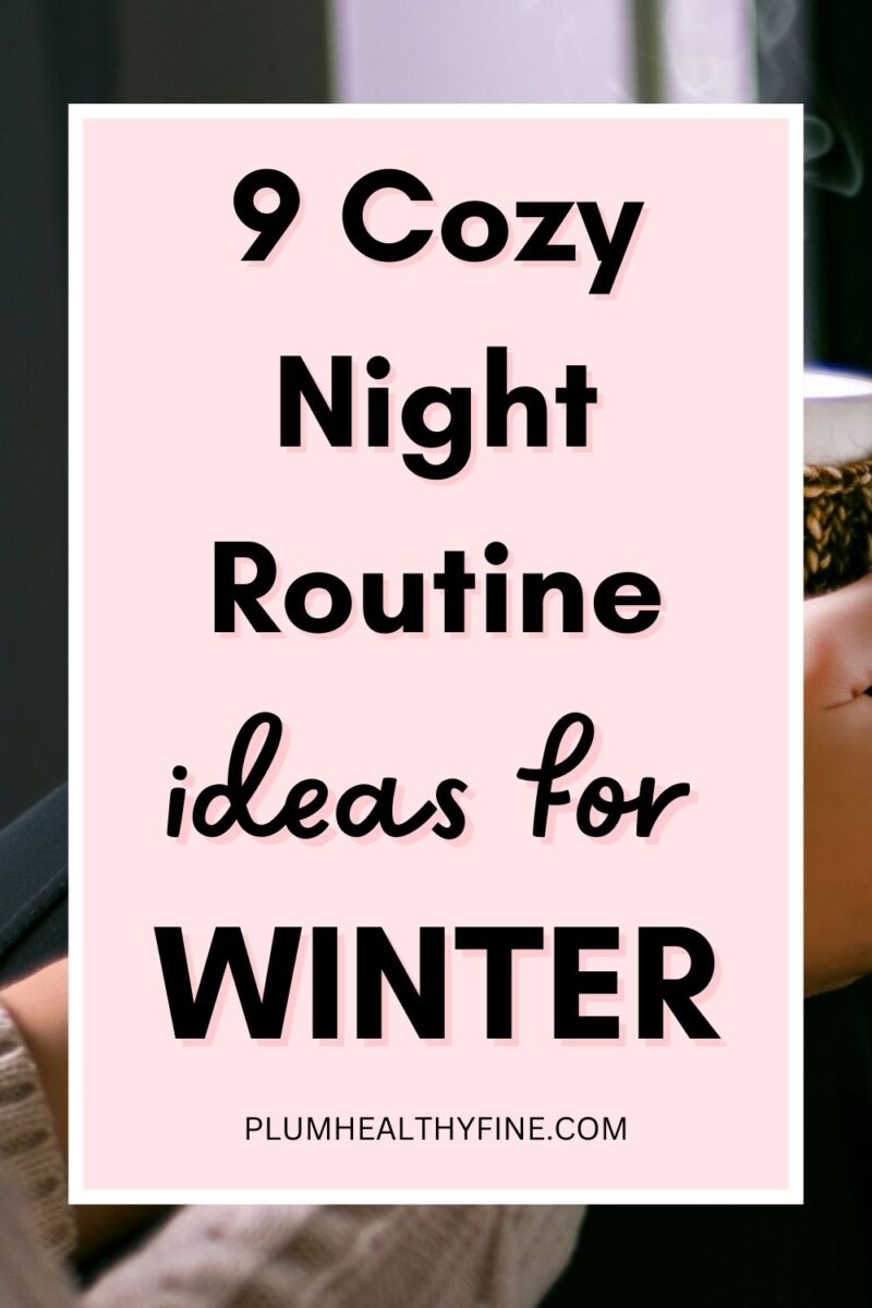 How To Create The Ultimate Winter Night Routine - 8 Cozy Tips