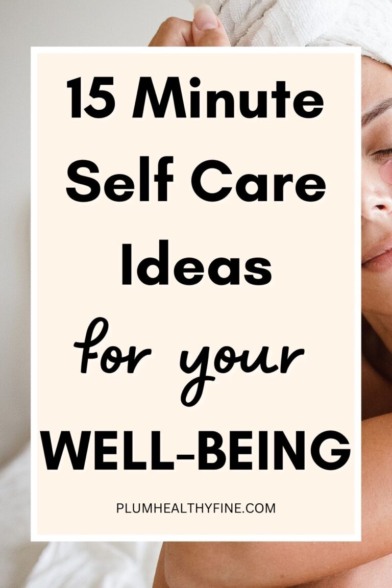 15-Minute Self-Care Activities To Nurture Your Mind And Body