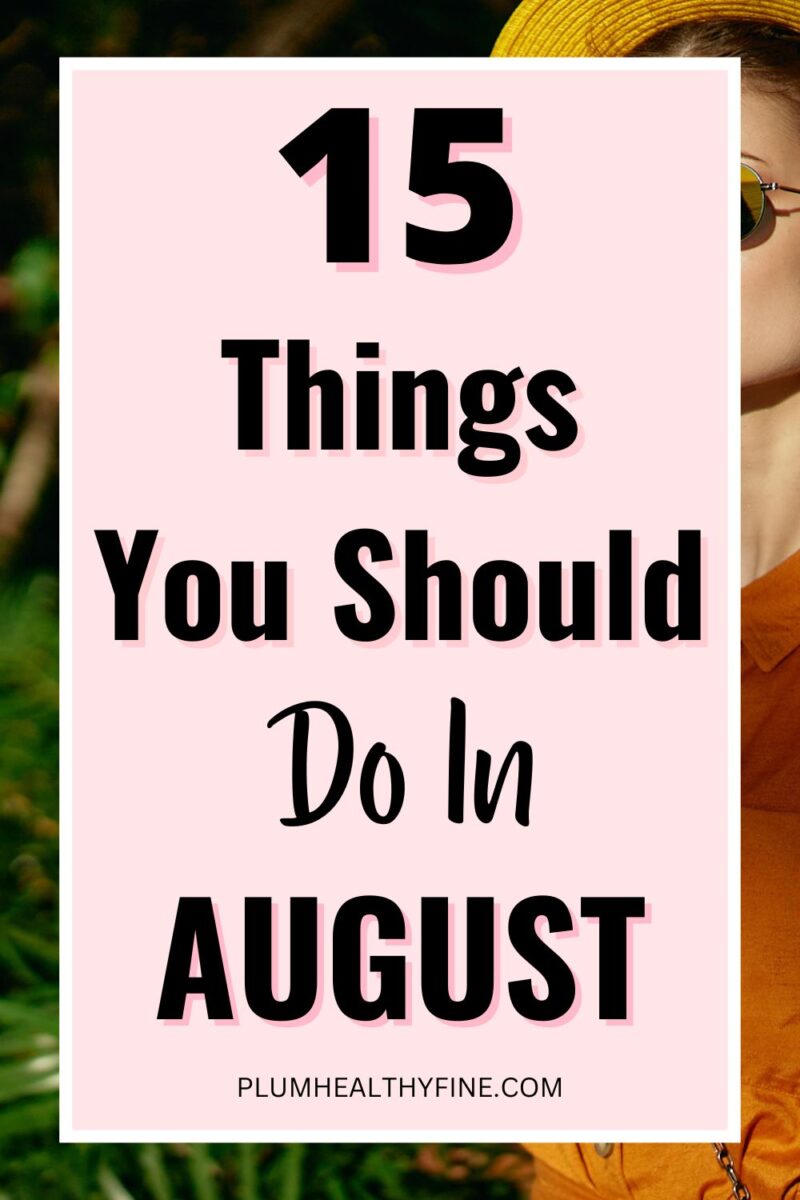 August Work Tips 15 New Things To Do In August To Make The Most Of The Month