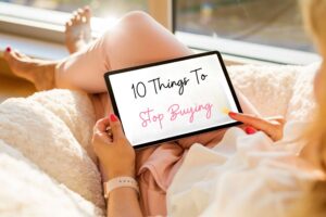 10 things to stop buying