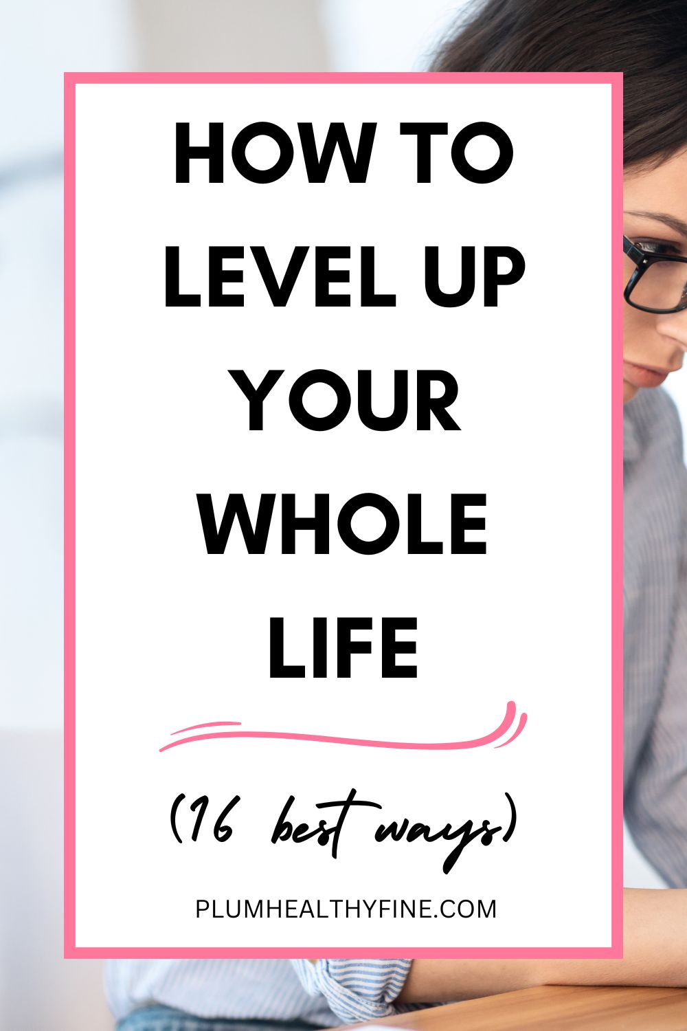 How To Level Up Your Life 16 Best Ways
