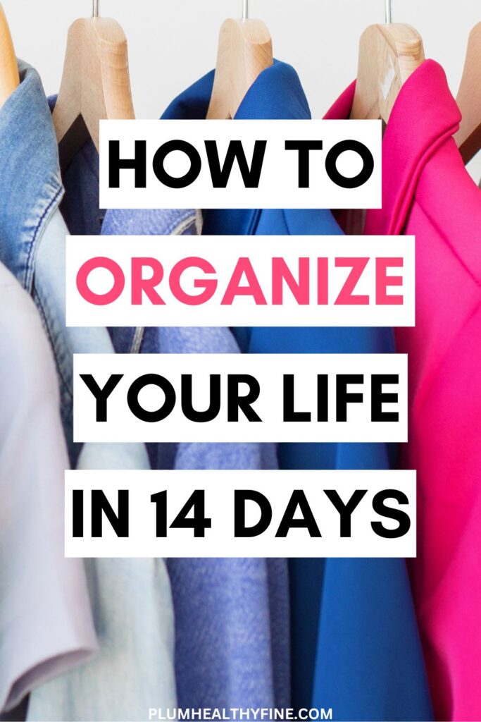 How to organize your life in 14 days