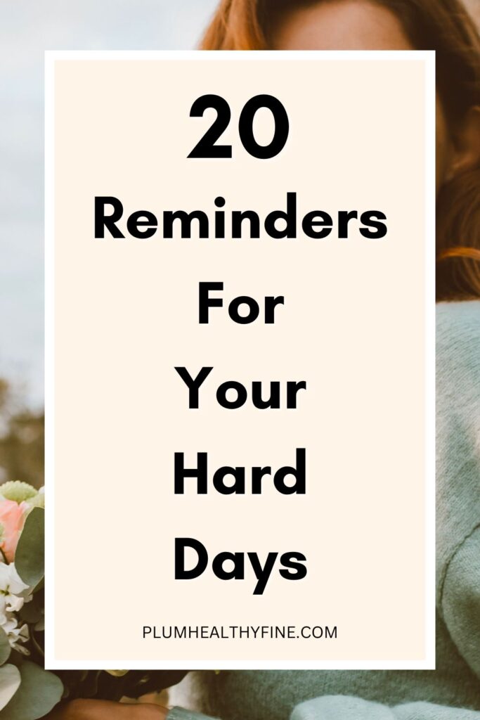 20 reminders for your hard days