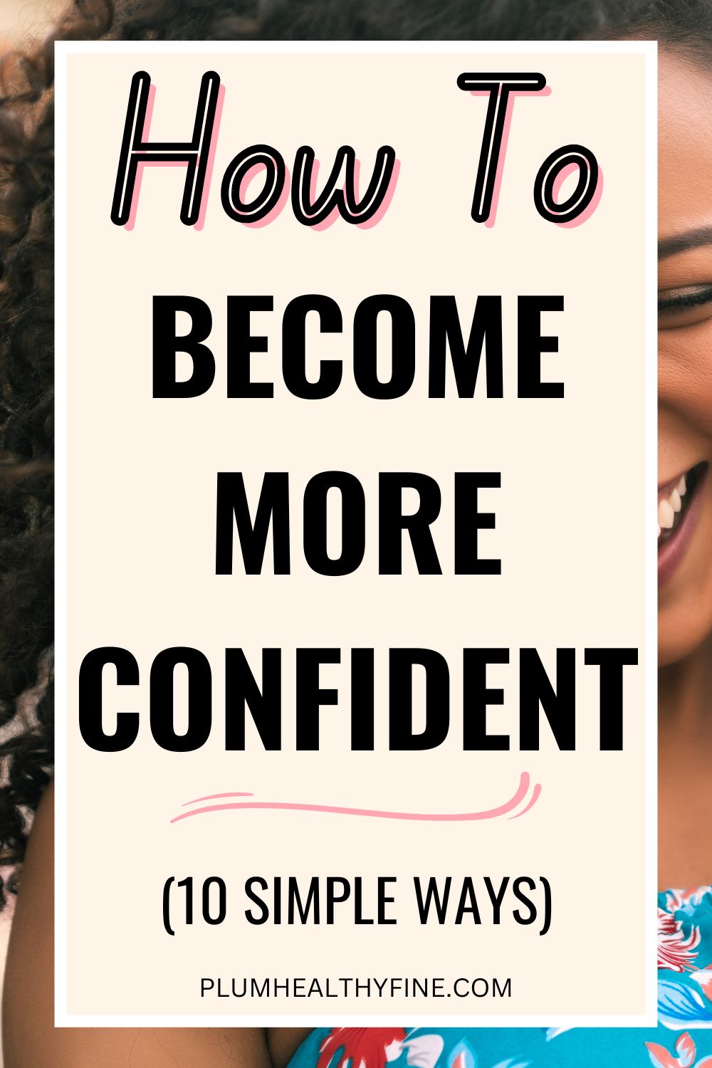 How to become more confident - 10 simple ways
