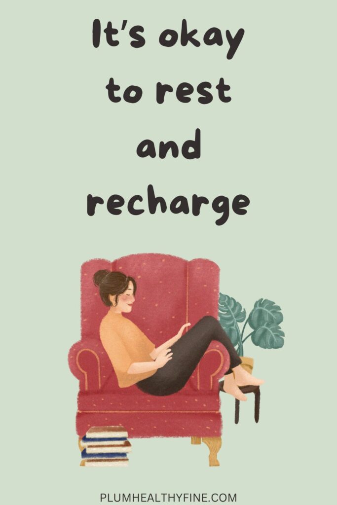 It's okay to rest and recharge