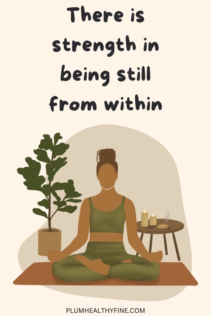 There is strength in being still from within