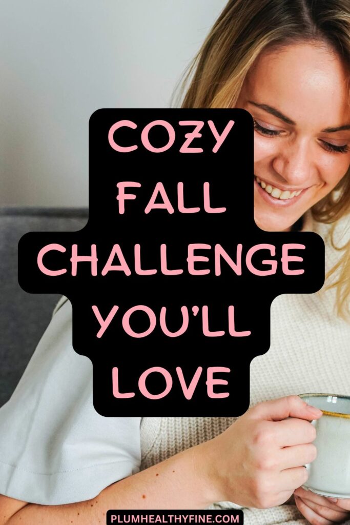 Cozy fall challenge you'll love