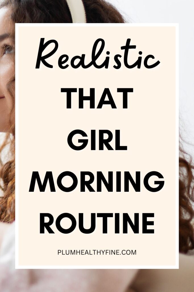 That Girl Morning Routine and How To Actually Pull It Off