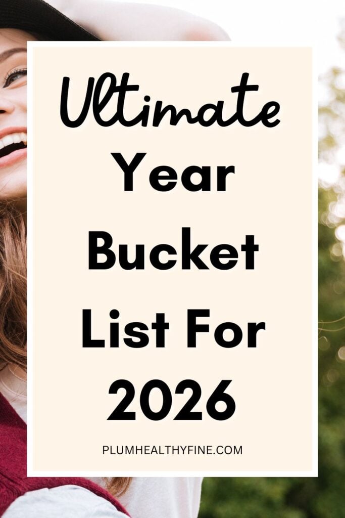 Ultimate Year Bucket List For 2026