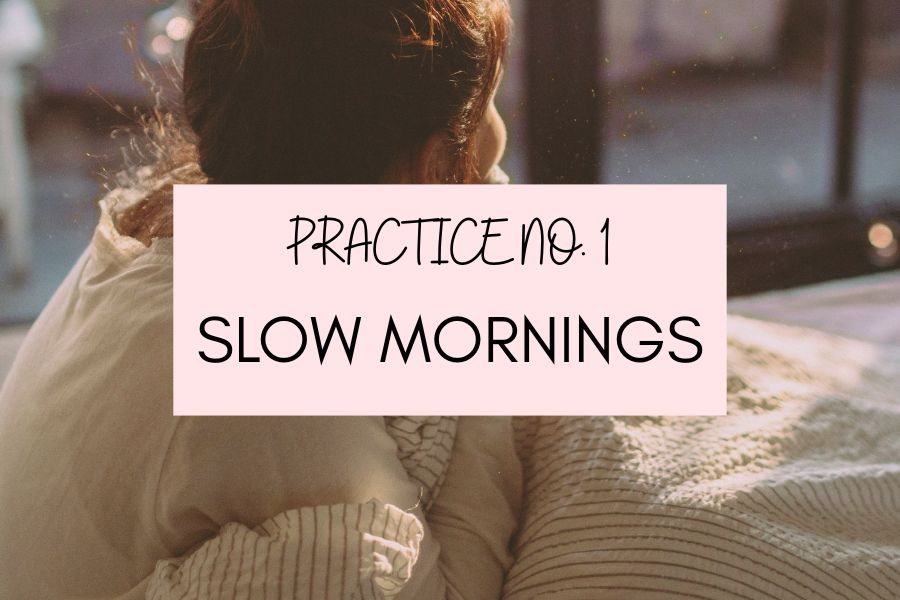 Practice no. 1 Slow mornings