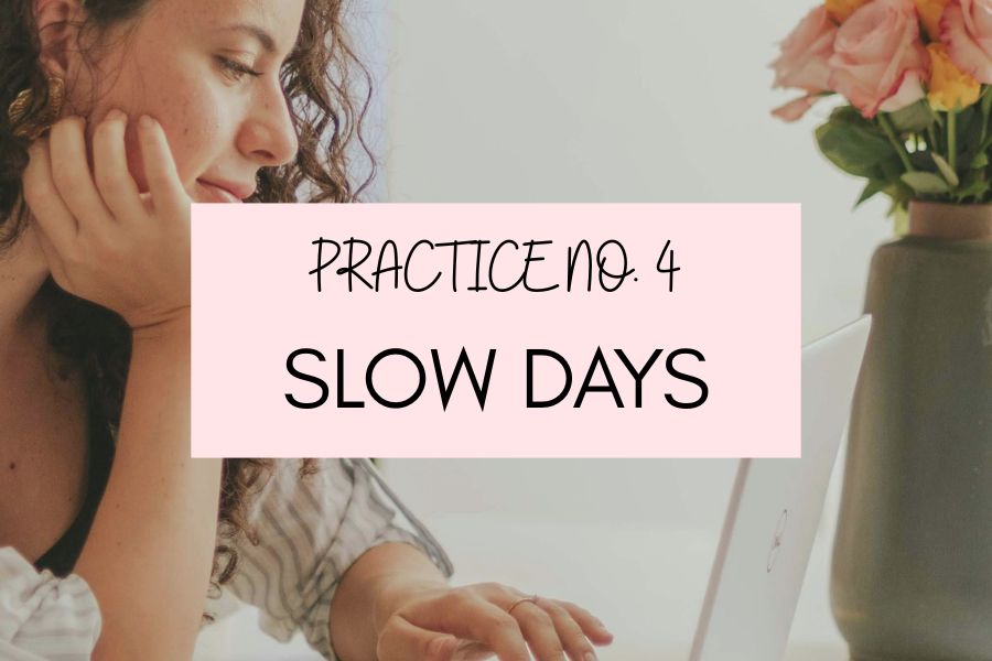 Practice No. 4 Slow Days