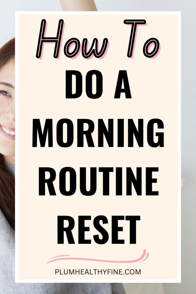 How To Do A Morning Routine Reset