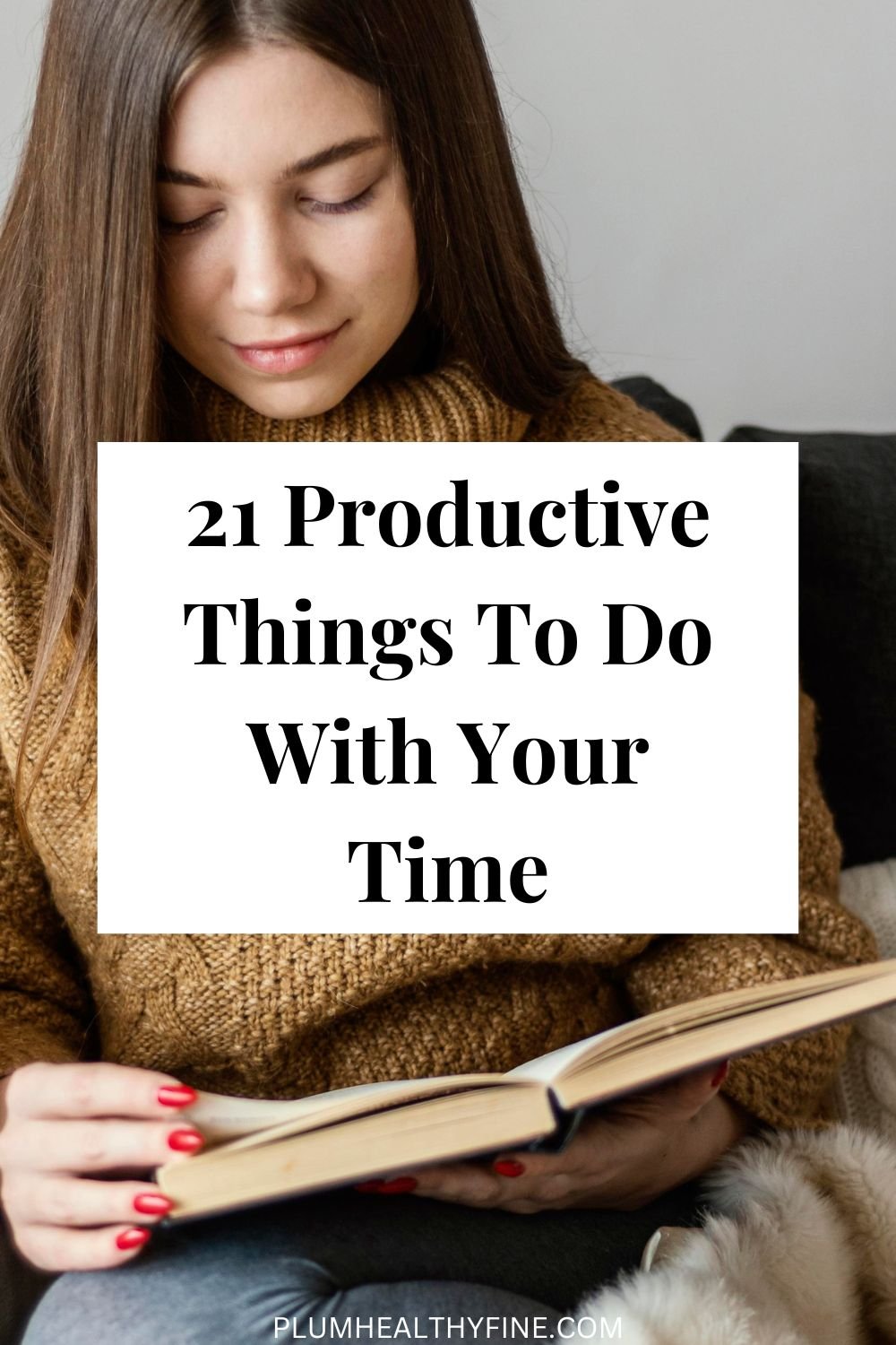 21 Productive Things To do With Your Time