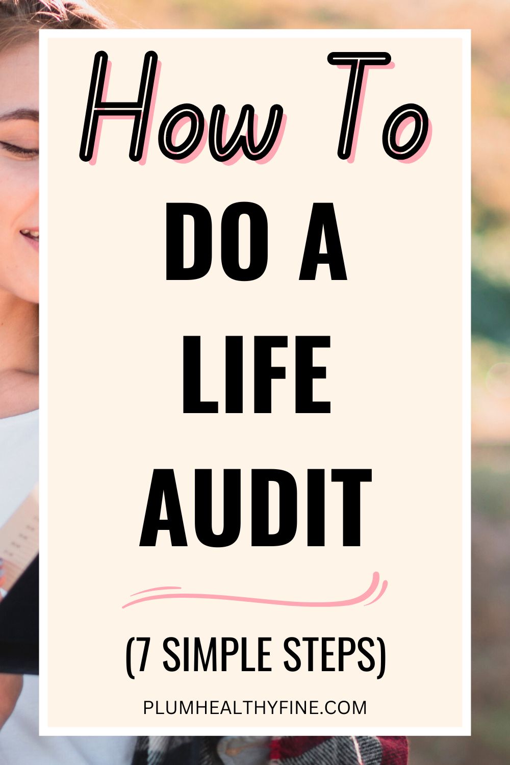How To Do A Life Audit - 7 Simple Steps