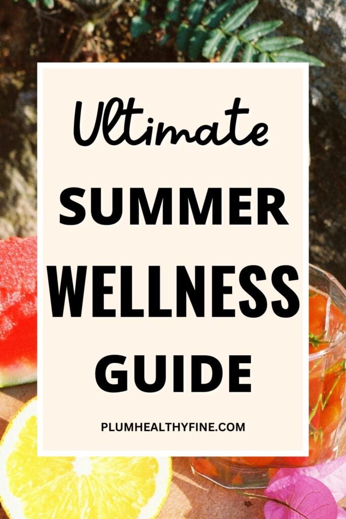 Ultimate Summer Wellness Guide