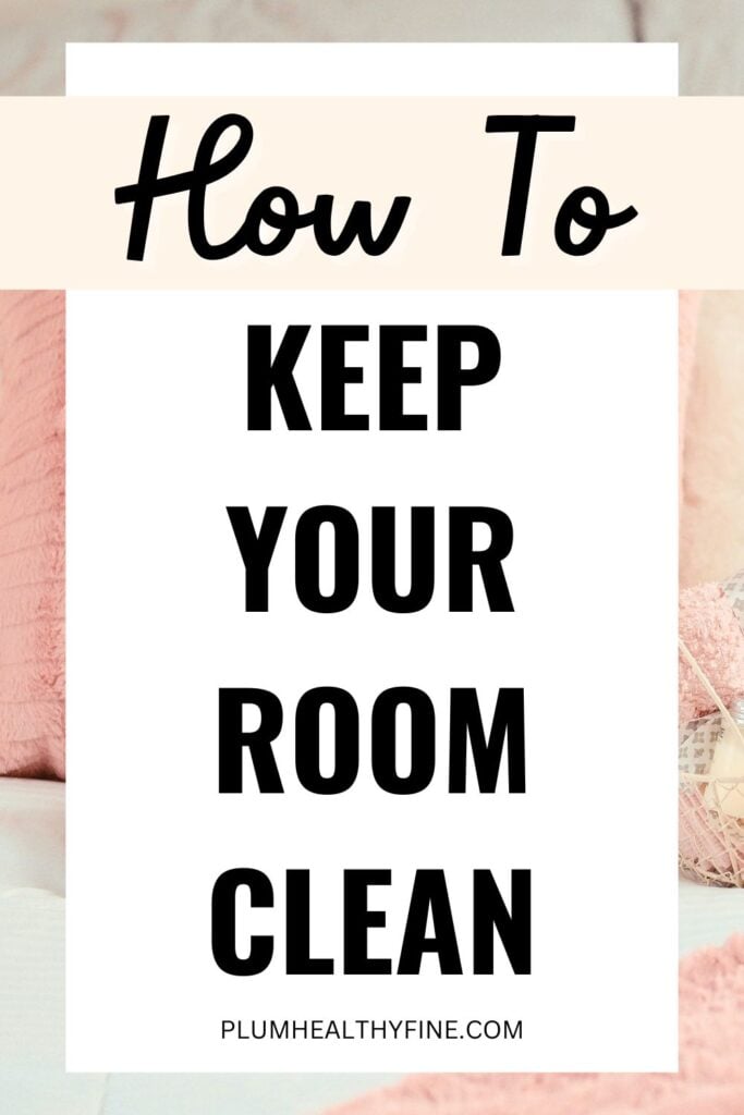 How To Keep Your Room Clean