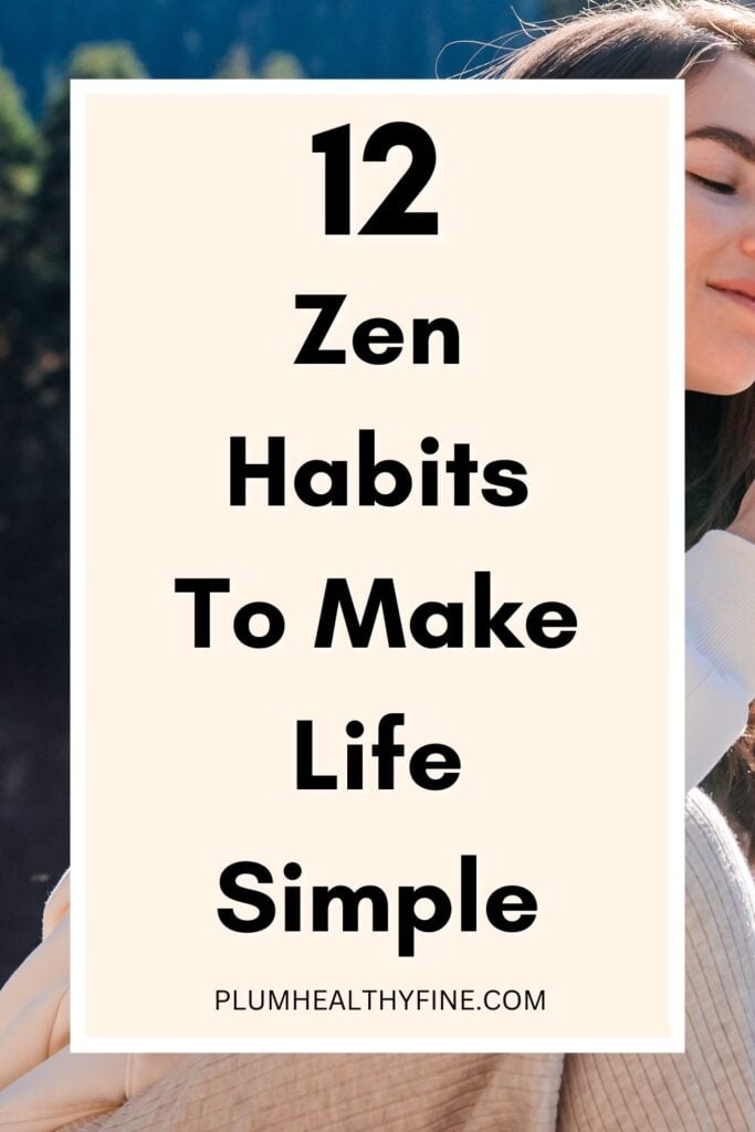 12 Zen Habits To Make Life Simple