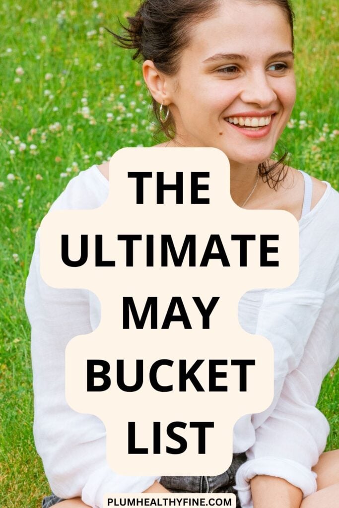 The Ultimate May Bucket List