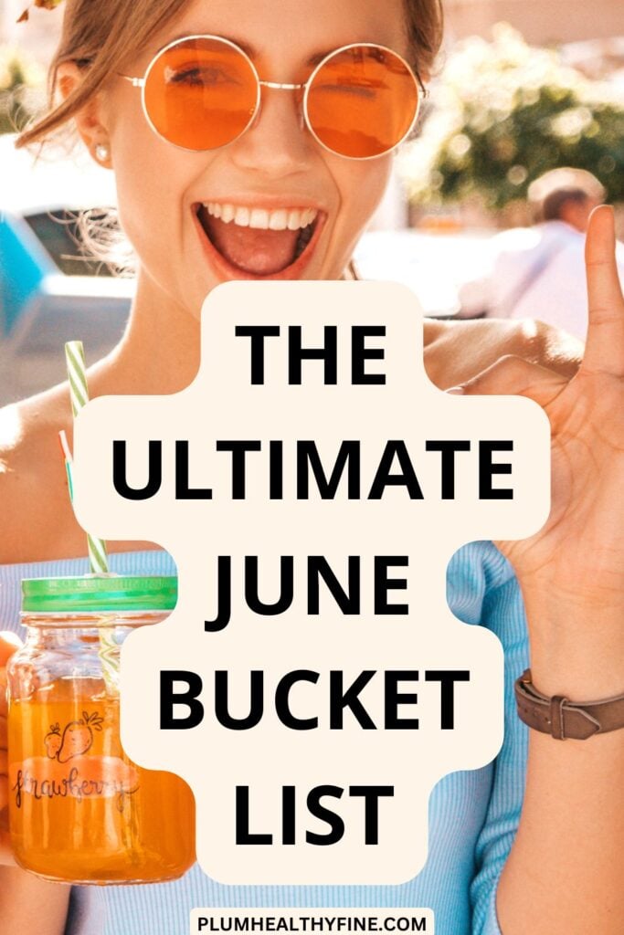 The Ultimate June Bucket List