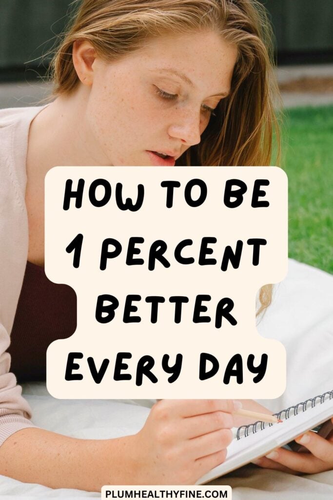 How To Be 1 Percent Better Every Day
