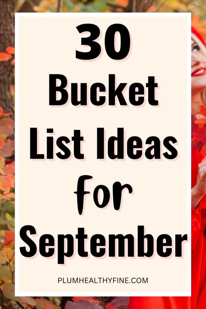 30 Bucket List Ideas For September