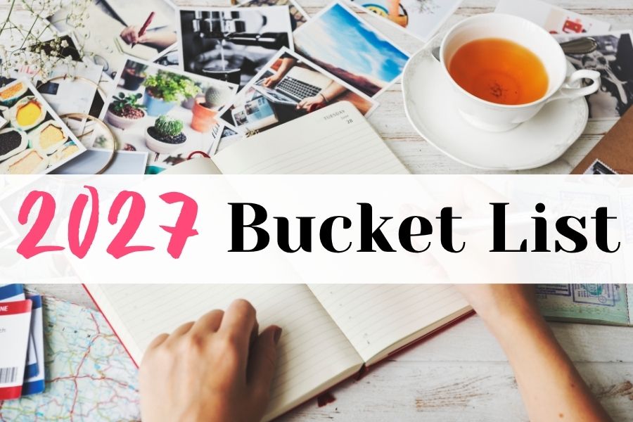 2027 Bucket List