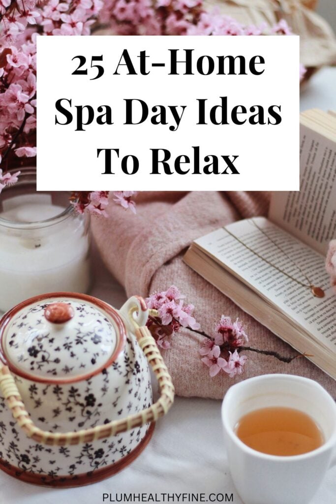 25 At-Home Spa Day Ideas To Relax