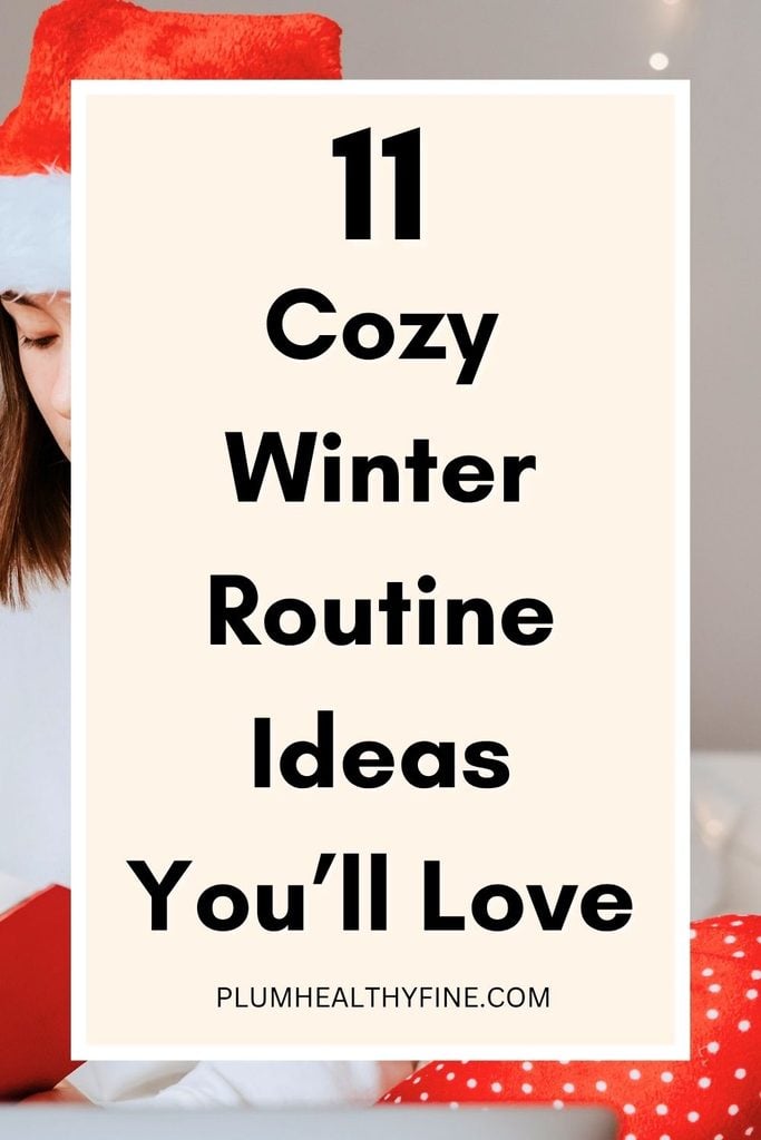 11 Cozy Winter Routine Ideas You'll Love