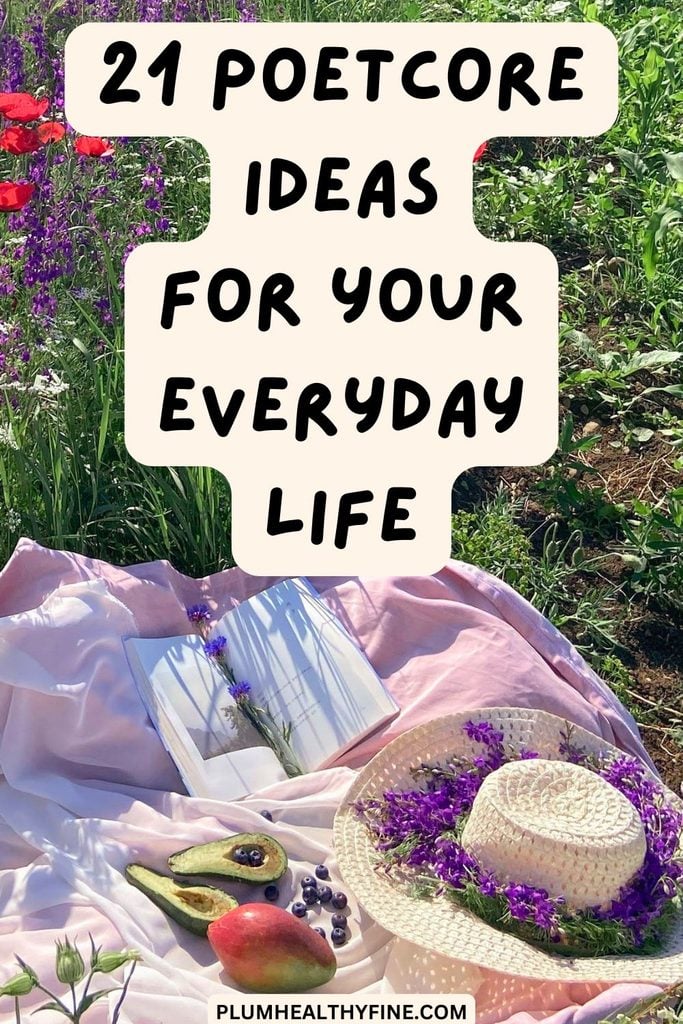 21 Poetcore Ideas For Your Everyday Life