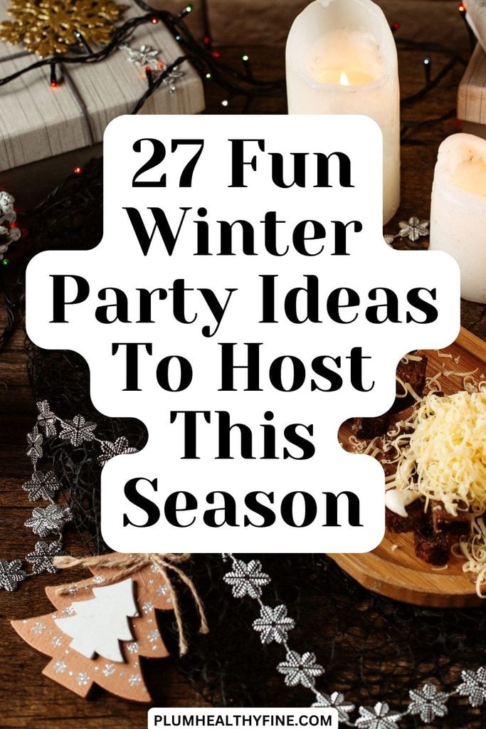 27 Fun Winter Party Ideas To Host This Season