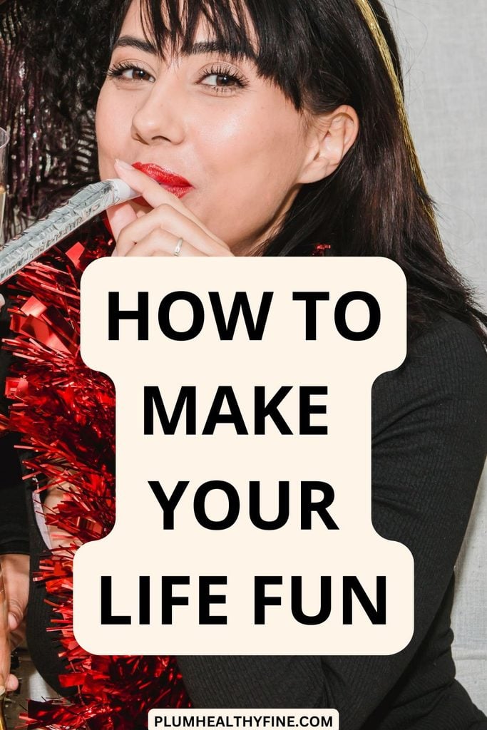 How To Make Your Life Fun