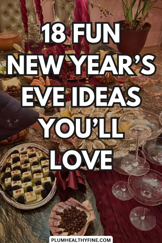 18 Fun New Year's Eve Ideas You'll Love